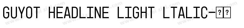 Guyot Headline Light ltalic字体转换